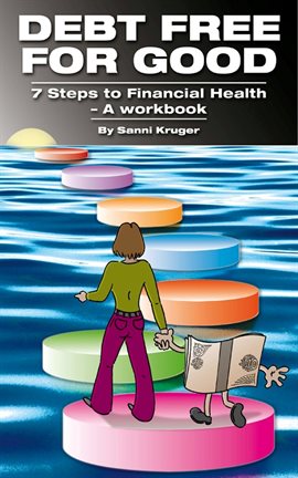 Cover image for Debt Free for Good 7 Steps to Financial Health – A Workbook