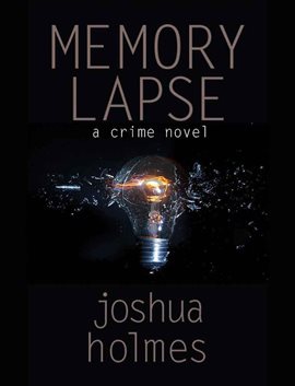 Cover image for Memory Lapse: A Crime Novel