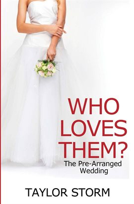 Cover image for Who Loves Them: The Pre-Arranged Wedding