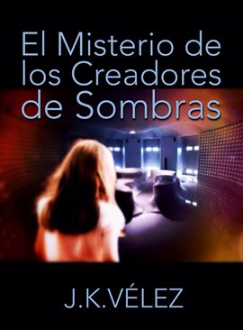 Cover image for El Misterio de los Creadores de Sombras