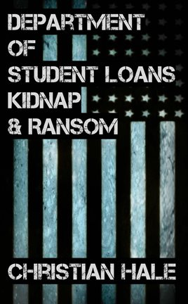 Cover image for Department of Student Loans, Kidnap & Ransom