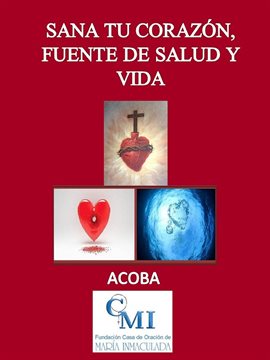 Cover image for Sana tu corazón fuente de salud y vida