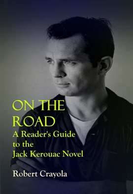 Cover image for On the Road: A Reader's Guide to the Jack Kerouac Novel