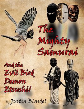 Cover image for The Mighty Samurai and the Evil Bird Demon Etsushi: A Kwirky-buki Play