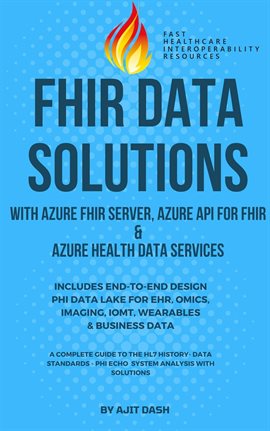 Cover image for Fhir Data Solutions With Azure Fhir Server, Azure API for Fhir & Azure Health Data Services