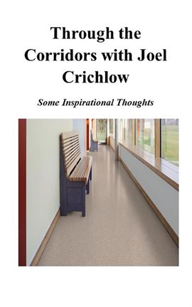 Cover image for Through the Corridors With Joel Crichlow - Some Inspirational Thoughts