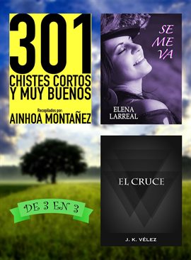 Cover image for 301 Chistes Cortos y Muy Buenos + Se me va + El Cruce. De 3 en 3