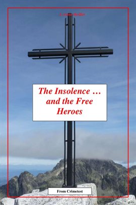 Cover image for The Insolence and the Free-Heroes