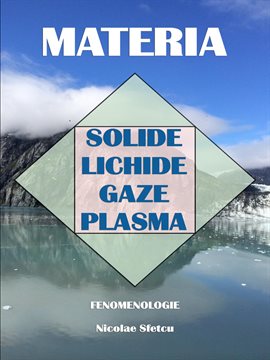 Cover image for Materia: Solide, Lichide, Gaze, Plasma - Fenomenologie