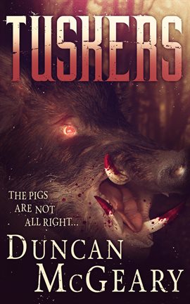 Cover image for Tuskers I: Wild Pig Apocalypse