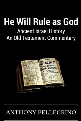 Cover image for He Will Rule as God: Ancient Israel History, An Old Testament Commentary