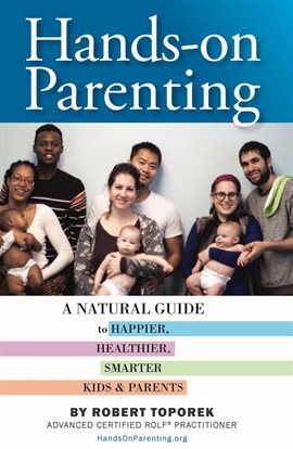 Cover image for Hands-on Parenting: A Natural Guide to Happier, Healthier, Smarter Kids & Parents