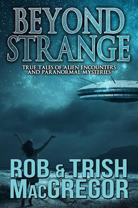 Imagen de portada para Beyond Strange: True Tales of Alien Encounters and Paranormal Mysteries