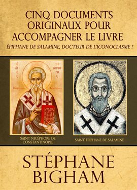 Cover image for Cinq documents originaux pour accompagner le livre Épiphane de Salamine, docteur de l'iconoclasme ?