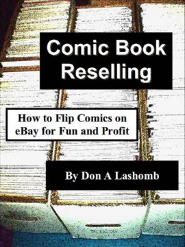 Imagen de portada para Comic Book Reselling: How to Flip Comics on eBay for Fun and Profit