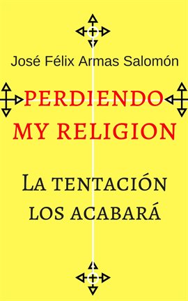 Cover image for Perdiendo Mi Religión La tentación los acabará