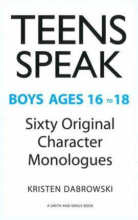Imagen de portada para Teens Speak – Boys Ages 16 to 18 Sixty Original Character Monlogues