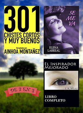 Cover image for 301 Chistes Cortos y Muy Buenos + Se me va + El Inspirador Mejorado. De 3 en 3