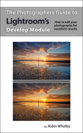 Imagen de portada para The Photographers Guide to Lightroom's Develop Module