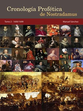 Cover image for Cronología Profética de Nostradamus. Tomo 2 - 1600/1699