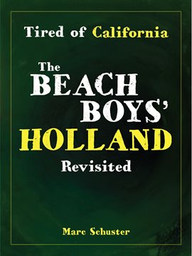 Imagen de portada para Tired of California: The Beach Boys' Holland Revisited