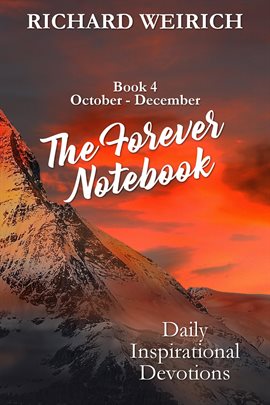 Cover image for The Forever Notebook: Daily Quiet Time Devotions for Christians, Book 4, October - December