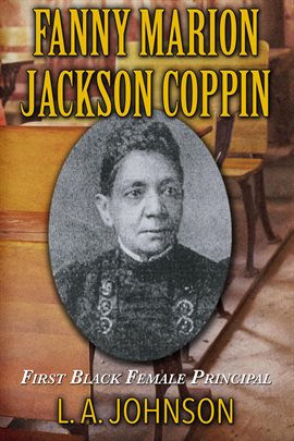 Cover image for Fanny Marion Jackson Coppin: First Black Female Principal