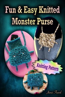 Cover image for Fun and Easy Knitted Monster Purse