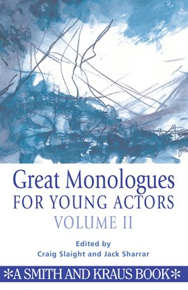 Cover image for Great Monologues for Young Actors Volume II