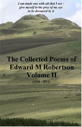 Cover image for The Collected Poems of Edward M Robertson - Volume II