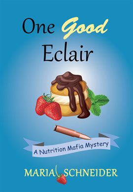 Cover image for One Good Eclair (a Nutrition Mafia Mystery)