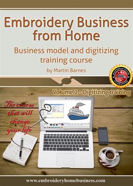 Cover image for Embroidery Business From Home: Business Model and Digitizing Training Course (Volume 2)