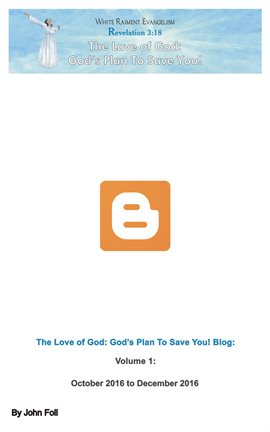 Cover image for The Love of God: God's Plan To Save You! Blog, Volume 1