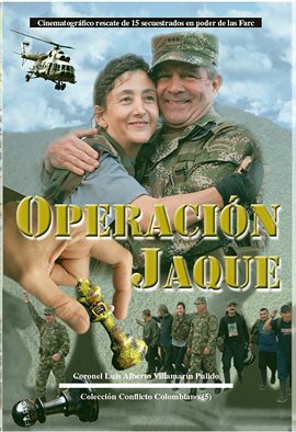 Imagen de portada para Operación jaque-cinematográfico rescate de 15 secuestrados en poder de las farc