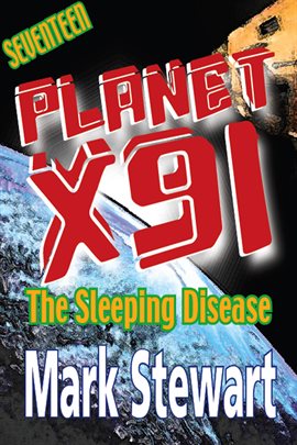 Planet X91 the Sleeping Disease Planet X91 the Sleeping Disease