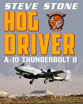 Cover image for Hog Driver: A-10 Thunderbolt II