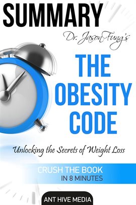 Cover image for Dr. Jason Fung's The Obesity Code: Unlocking the Secrets of Weight Loss  Summary