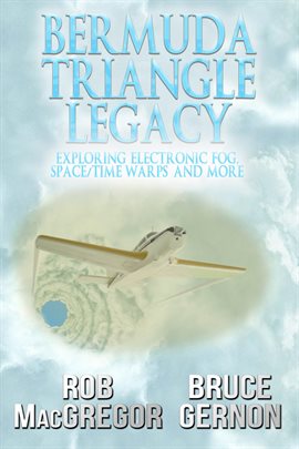 Imagen de portada para Bermuda Triangle Legacy: Exploring Electronic Fog, Space/Time Warps & More