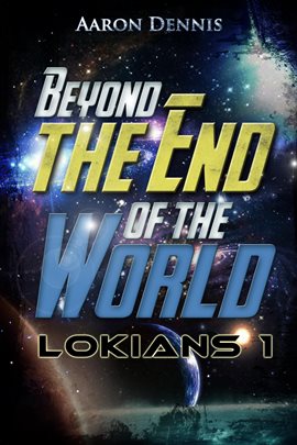 Cover image for Beyond the End of the World, Lokians 1