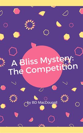 Cover image for A Bliss Mystery: The Competition