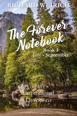 Cover image for The Forever Notebook: Daily Quiet Time Devotions for Christians, Book 3, July - September