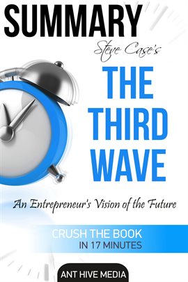 Cover image for Summary Steve Case's The Third Wave: An Entrepreneur's Vision of The Future  Summary