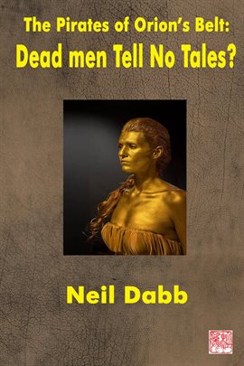 Cover image for The Pirates of Orion's Belt: Dead Men Tell No Tales?
