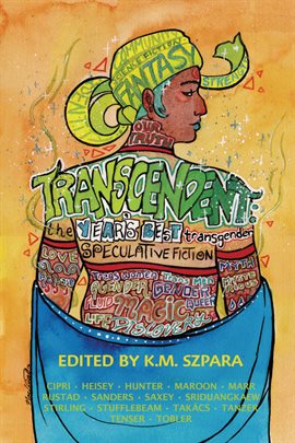 Cover image for Transcendent: The Year's Best Transgender Speculative Fiction