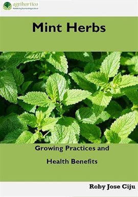 Cover image for Mint Herbs: Growing Practices and Health Benefits