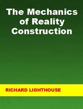 Cover image for The Mechanics of Reality Construction