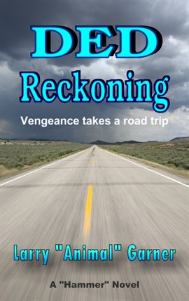 Cover image for Ded Reckoning: Vengeance Takes a Road Trip