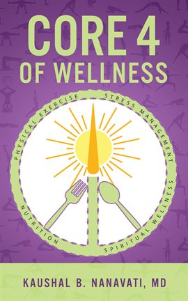 Cover image for CORE 4 of Wellness: Nutrition  Physical Exercise  Stress Management  Spiritual Wellness