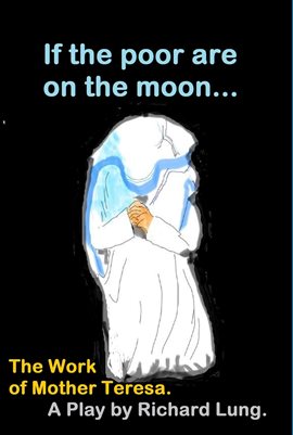 Cover image for If the Poor Are on the Moon... The Work of Mother Teresa.