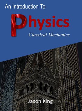 Cover image for An Introduction To Physics (Classical Mechanics)